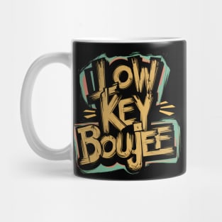 Low key boujee Mug